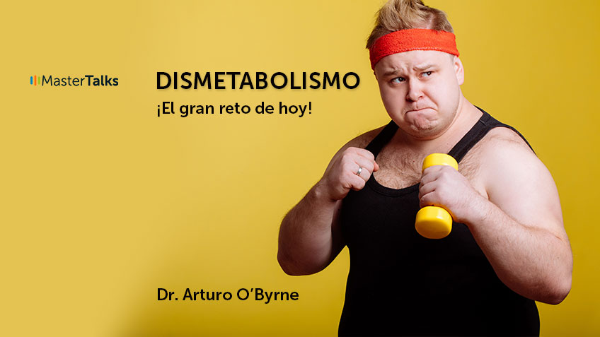 Dismetabolismo, el gran reto de hoy